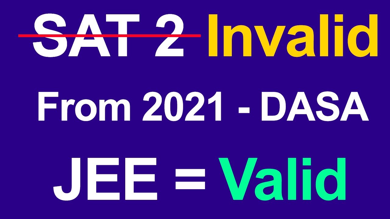 DASA CIWG 2021 - 2022 Update | JEE Mandatory Instead SAT 2