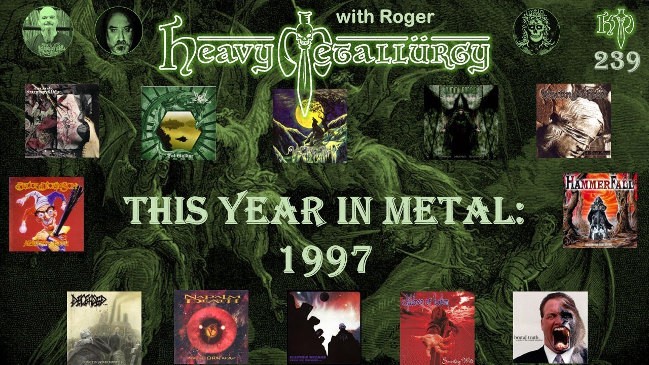 Heavy Metallurgy Presents Episode #239: This Year in Metal: 1997 w/ Roger