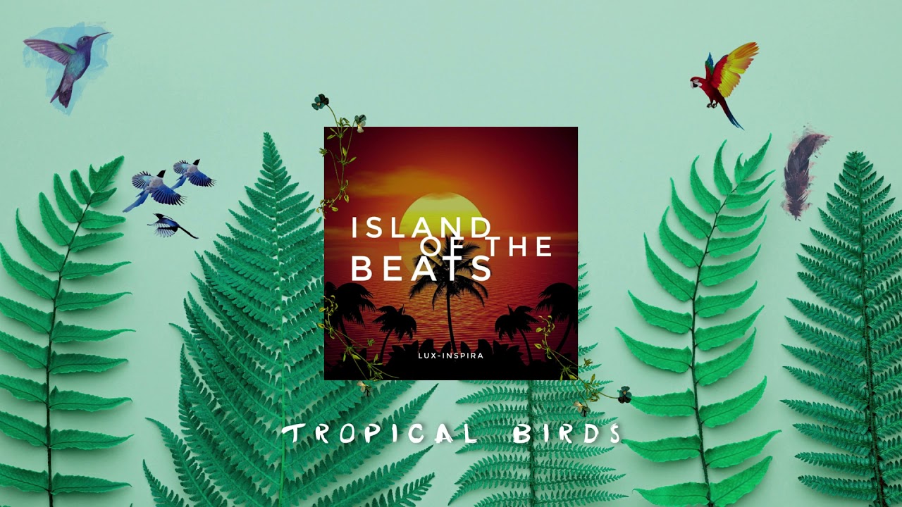 Lux-Inspira - Tropical Birds (Audio)