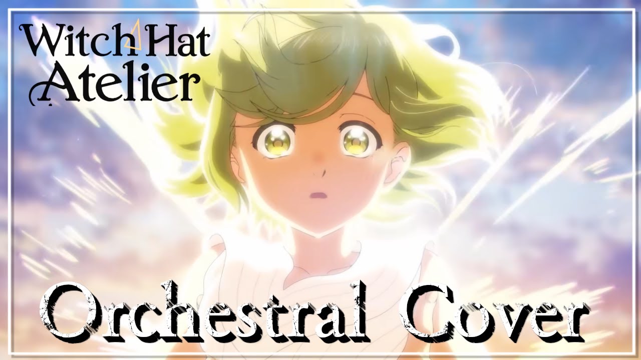 Witch Hat Atelier Main Theme from Trailer 2 OST | Orchestral Cover