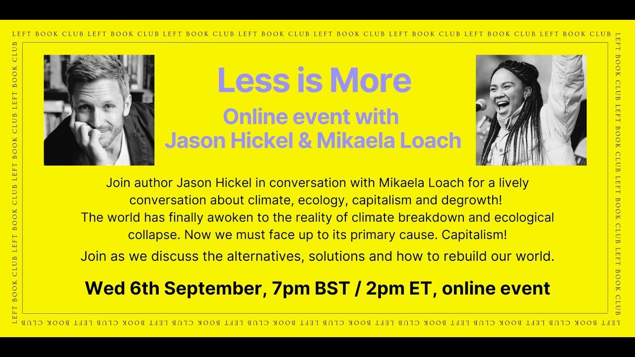Less is More with Jason Hickel and Mikaela Loach