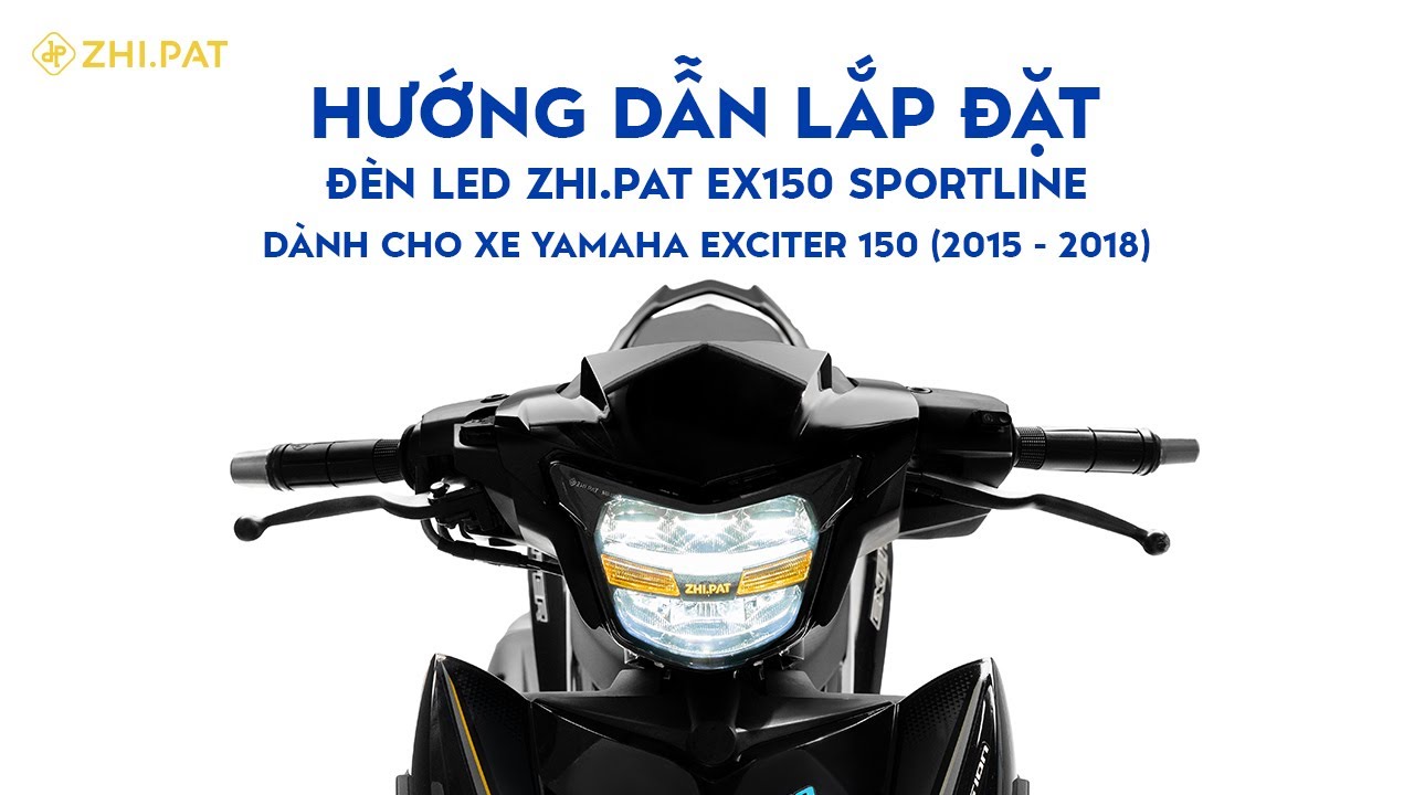 ZHI.PAT - Hướng dẫn lắp đặt Đèn LED 2 tầng ZHI.PAT EX150 Sportline cho Exciter 150 (2015–2018)