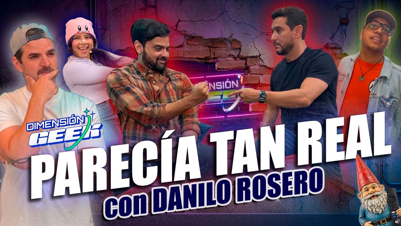 Parecía tan real con Danilo Rosero -  EP41- Temp. 4  - Dimensión Geek - #dimensiongeek