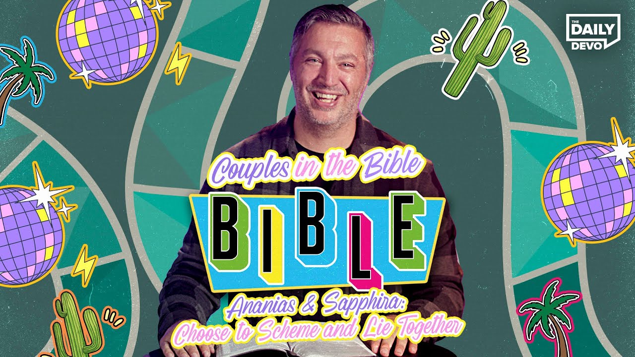 Ananias & Sapphira: Choose to Scheme and Lie Together | Daily Devo Bible Study