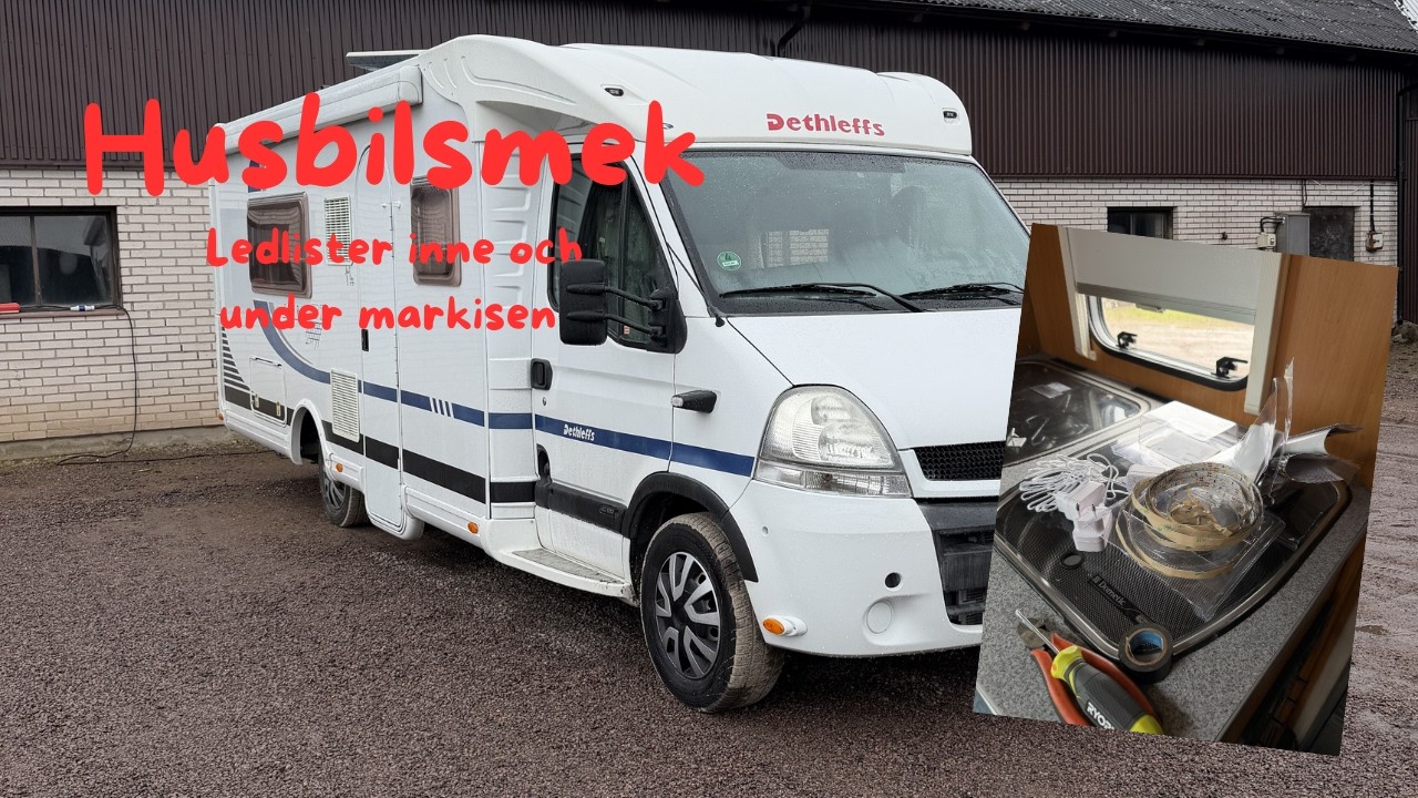 Vintervilan är över, husbilen är ute! Vi monterar ledlister invändigt och under markisen!