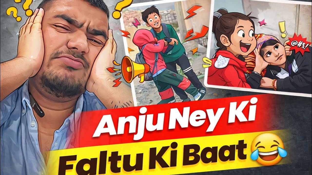 Anju Ney Ki Faltu Ki Baat😂🤪🤣.....