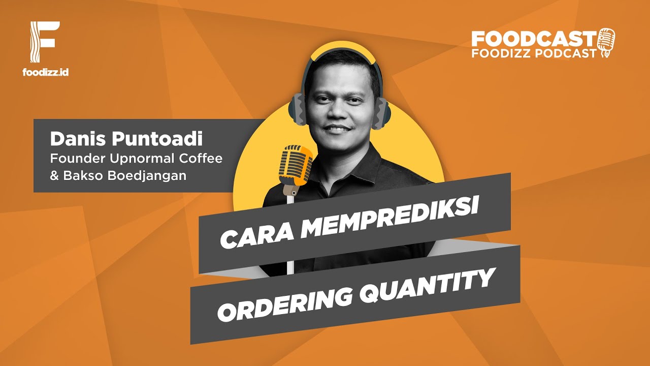 [FOODCAST] Cara Memprediksi Ordering Quantity - Danis Puntoadi
