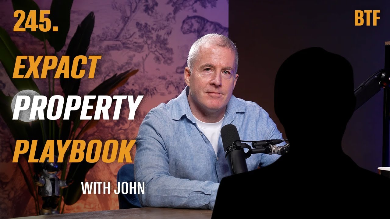245. How to Invest in Property as an Expat