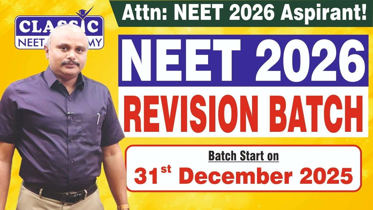 NEET 2026 Revision Batch Starts on 31st December! Don’t Miss Out ! Classic NEET Academy