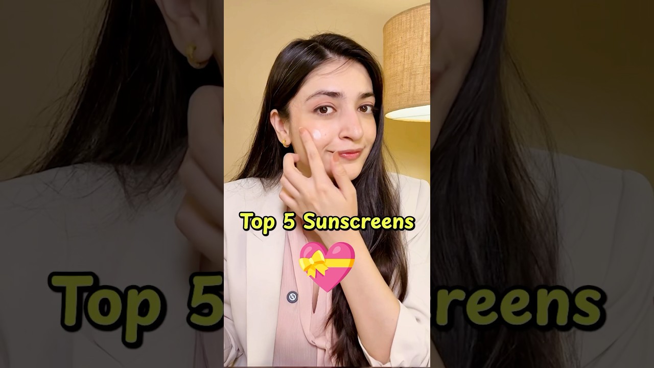 Top 5 Sunscreens 💝