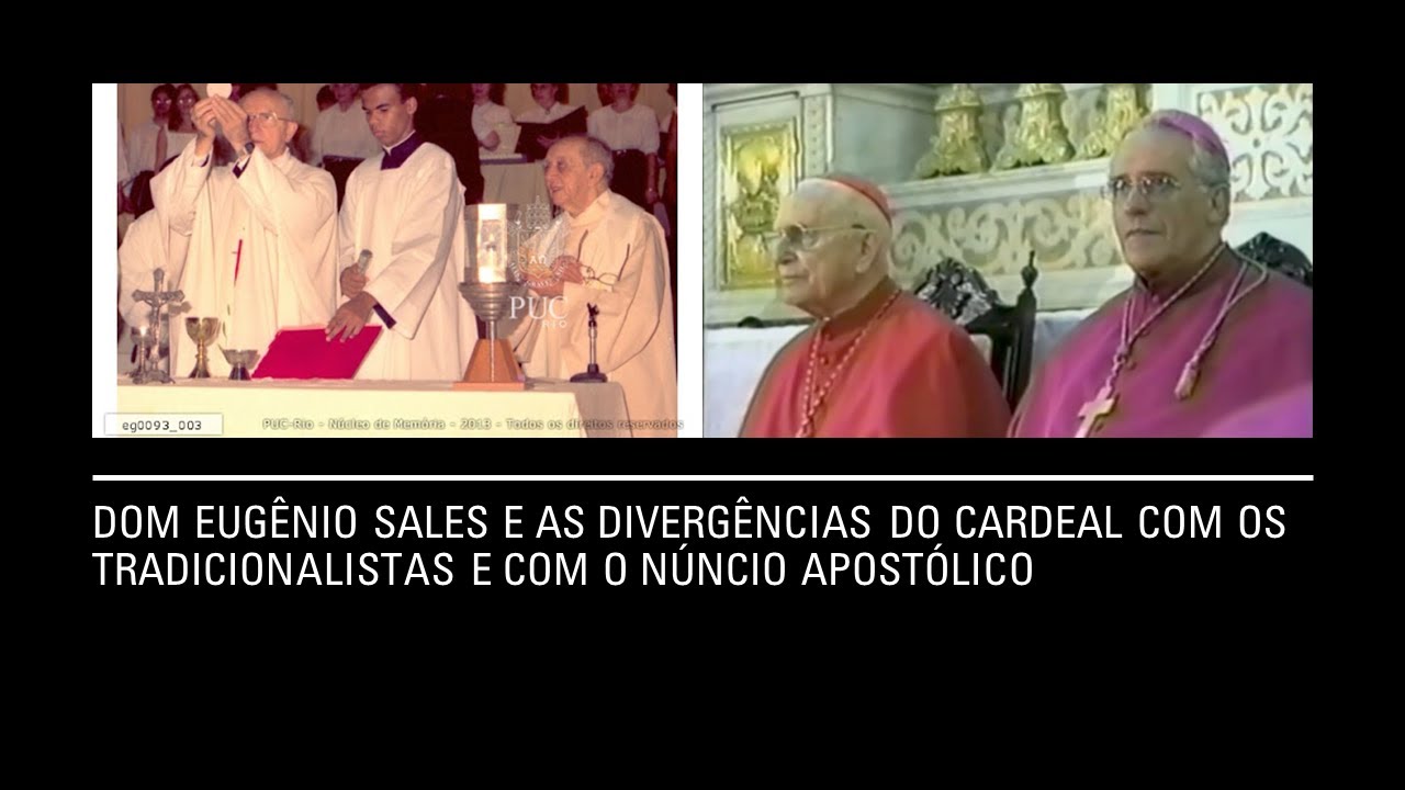 Dom Eugênio Sales: conflitos com os tradicionalistas de Campos e com o Núncio Apostólico INÉDITO