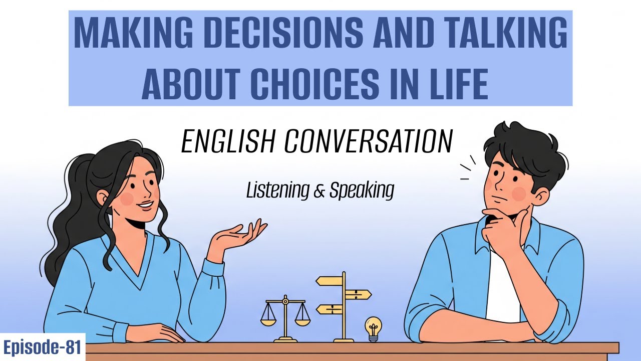 Making Decisions and Talking About Choices in Life | English Listening