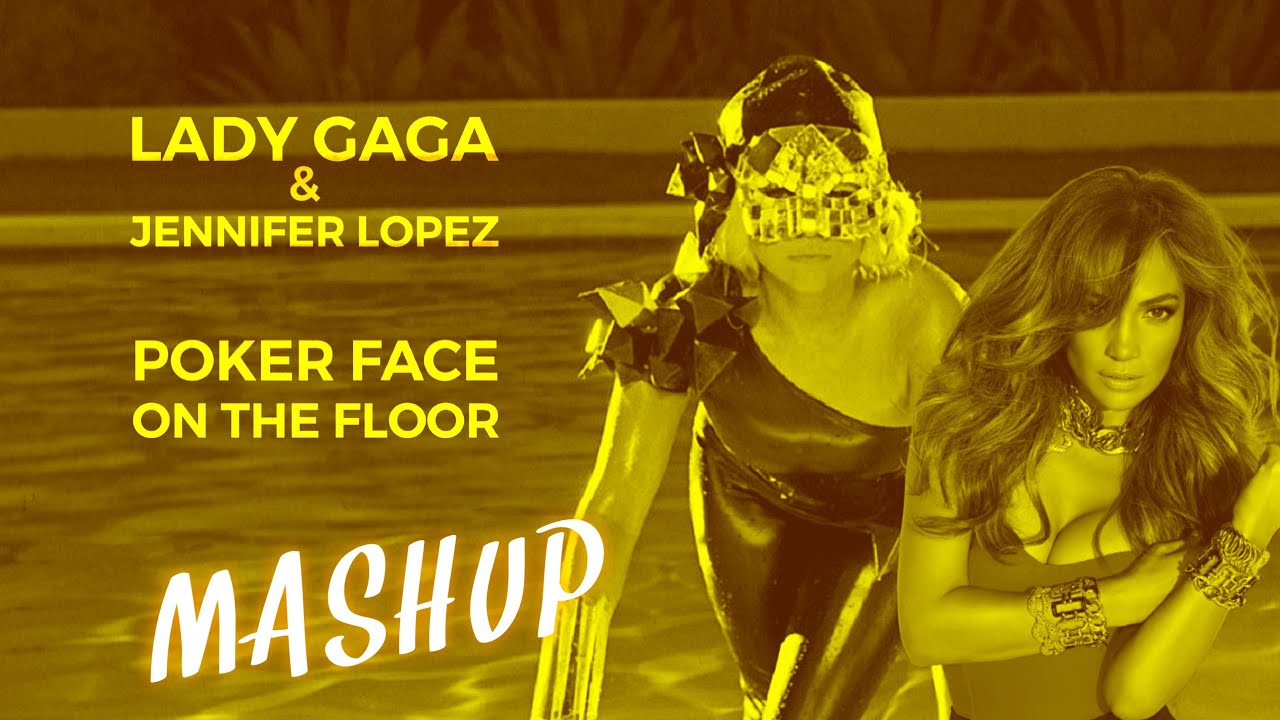 Lady Gaga & Jennifer Lopez - Poker Face/On The Floor (AMAZING MASHUP)