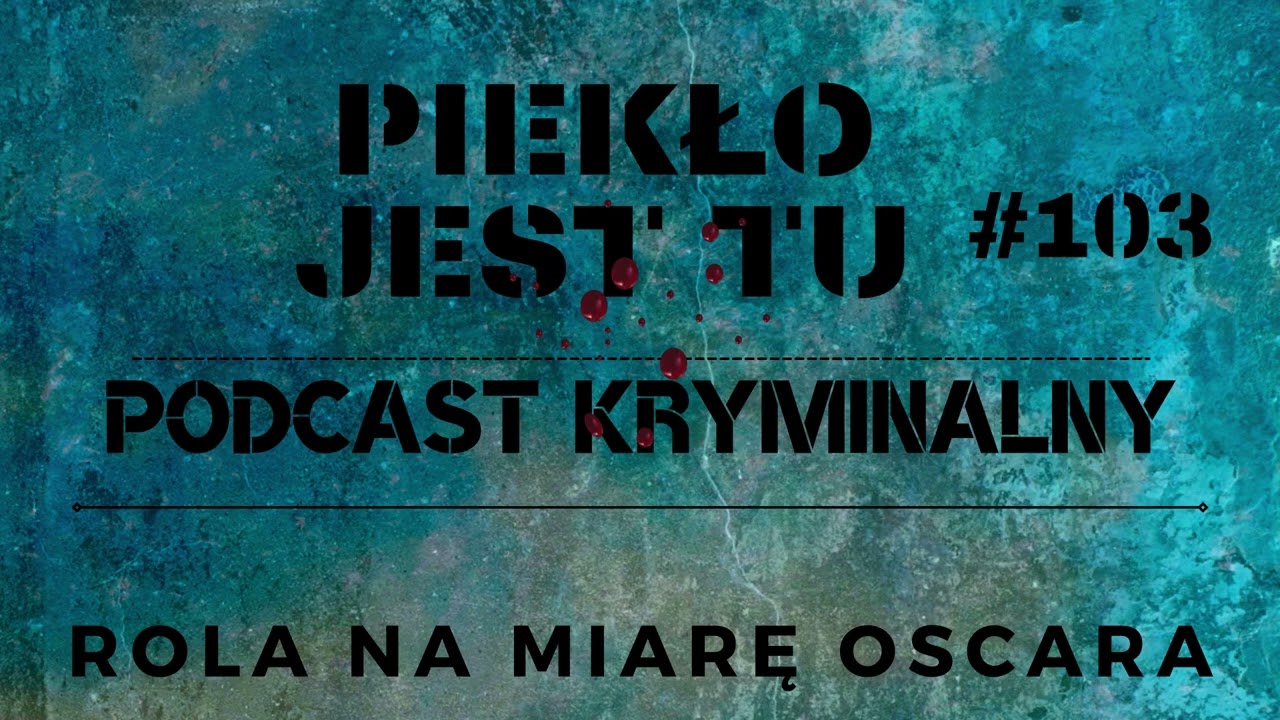 Podcast 103. Rola na miarę Oscara