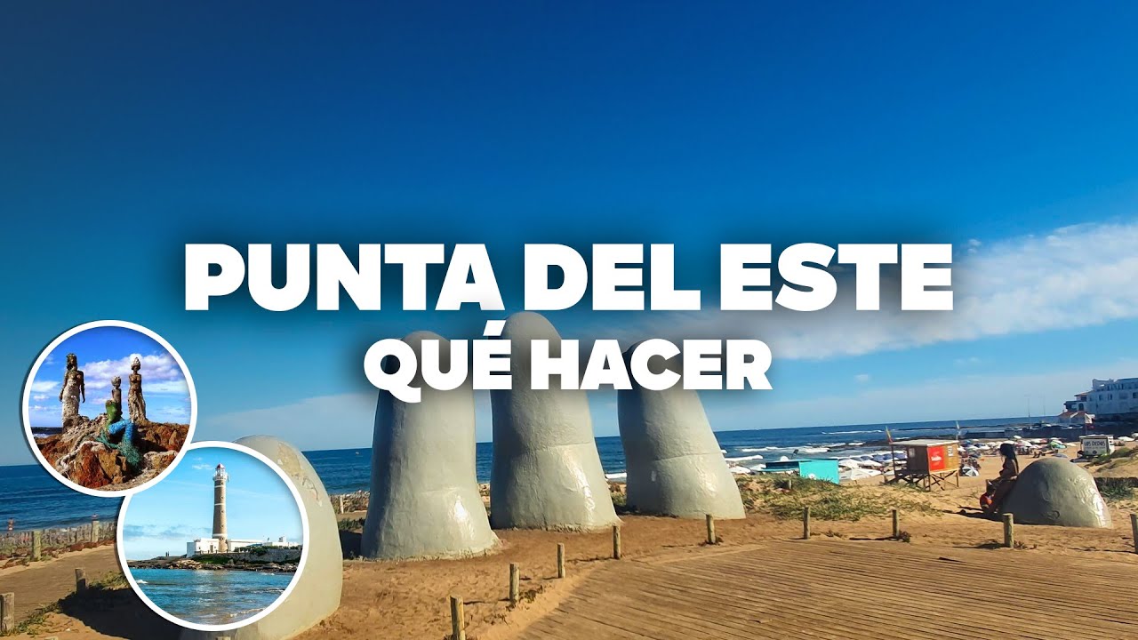 QU&Eacute; HACER EN PUNTA DEL ESTE! Atracciones y Actividades Imperdibles!