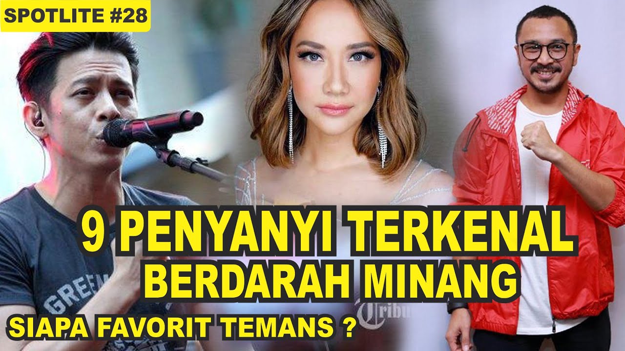 9 PENANYI TERNAMA BERDARAH MINANG ! MANA YANG JADI FAVORIT TEMANS ??