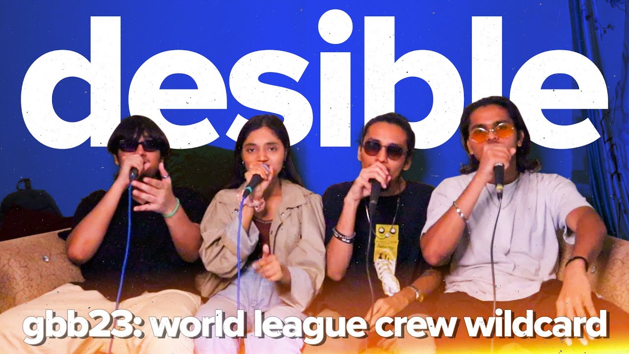 DESIBLE | GBB23: World League Crew Wildcard #GBB23