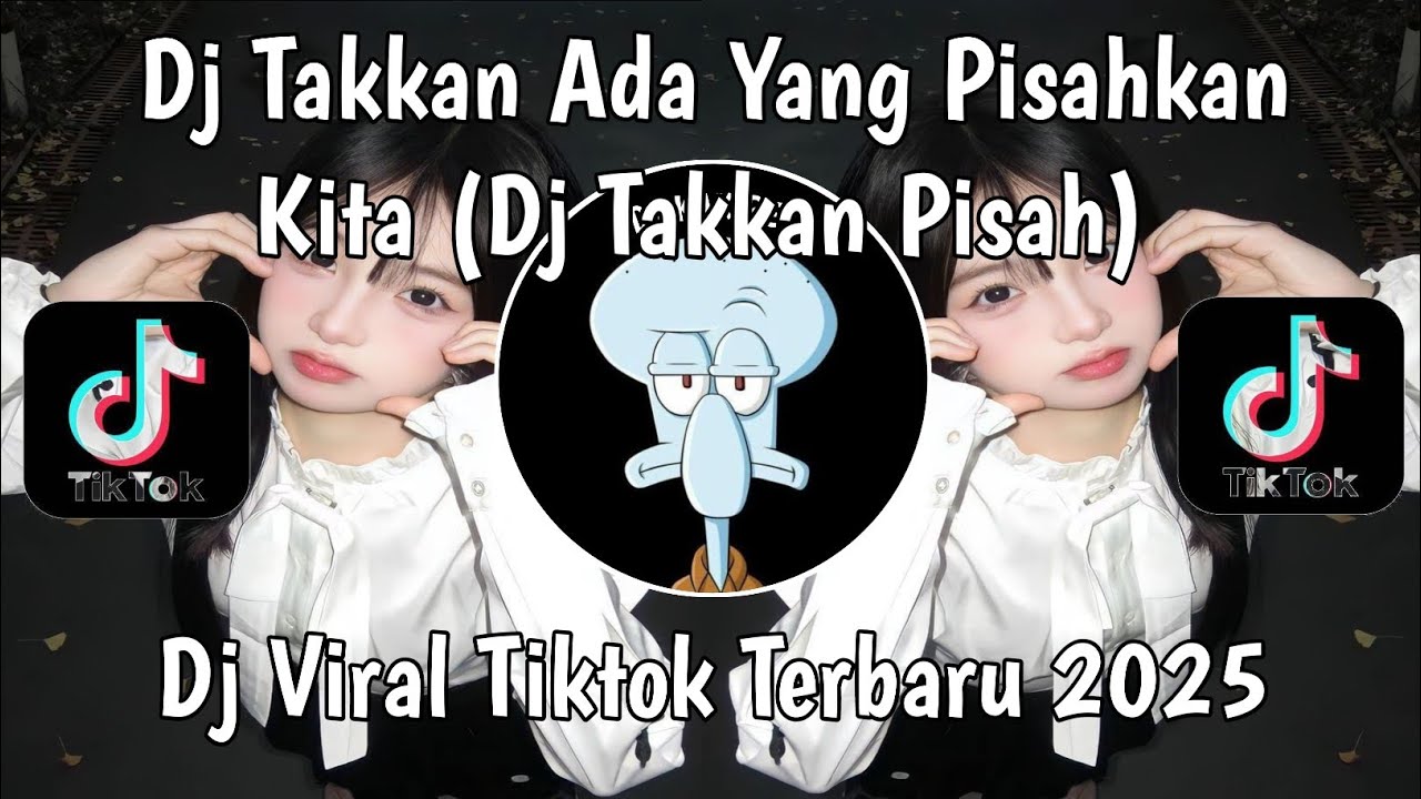 DJ TAKKAN ADA YANG PISAHKAN KITA VIRAL | DJ TAKKAN PISAH VIRAL TIKTOK TERBARU 2025