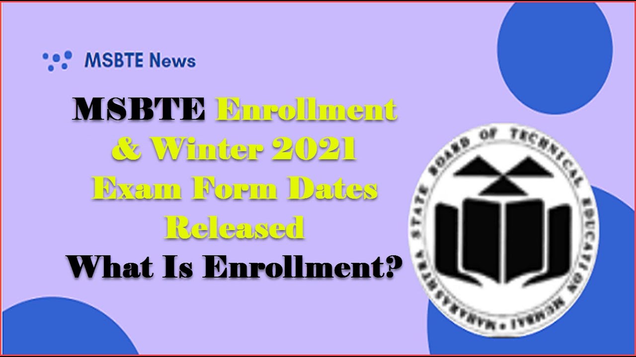 Msbte Enrollment Form 2021 & Msbte Exam Form Winter 2021 Dates Released | यहा गलती पढेगी महंगी.