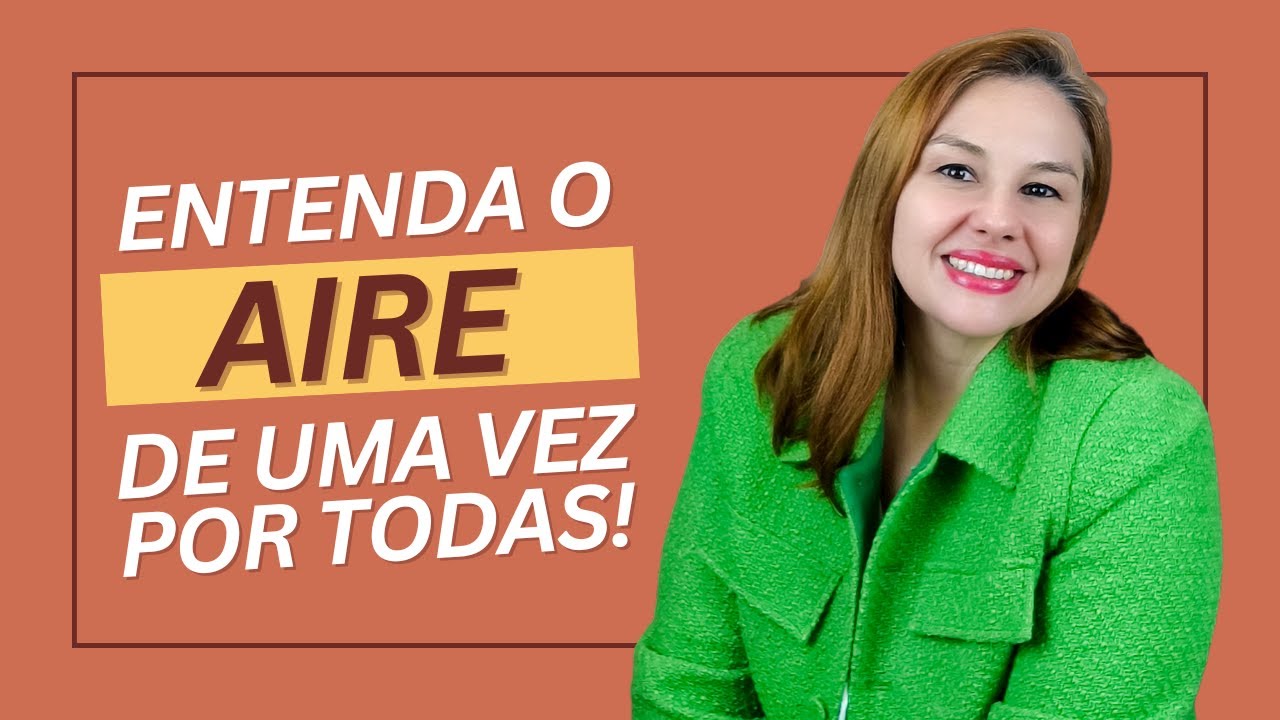 Entenda o Aire uma vez por todas! - Daiane Marangoni