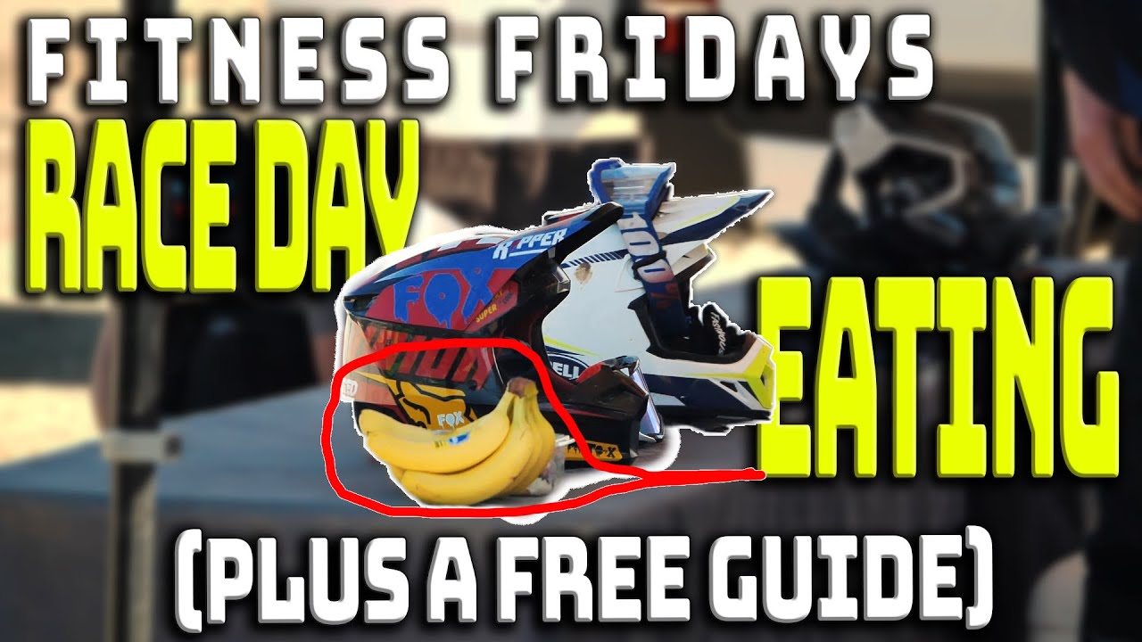 Motocross Fitness Fridays - RACE DAY EATING (Plus a free guide)