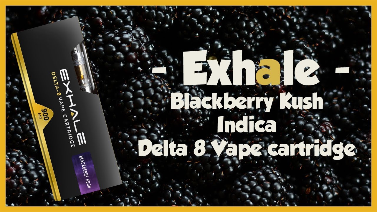 Exhale  - Blackberry Kush D8 Cart review