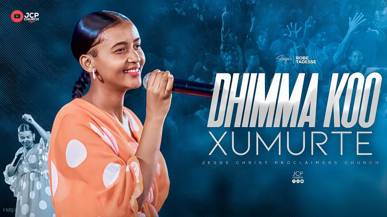 SINGER ROBE TADESE || DHIMMA KOO XUMURE  || NEW LIVE WORSHIP || JCP CHURCH || 2024