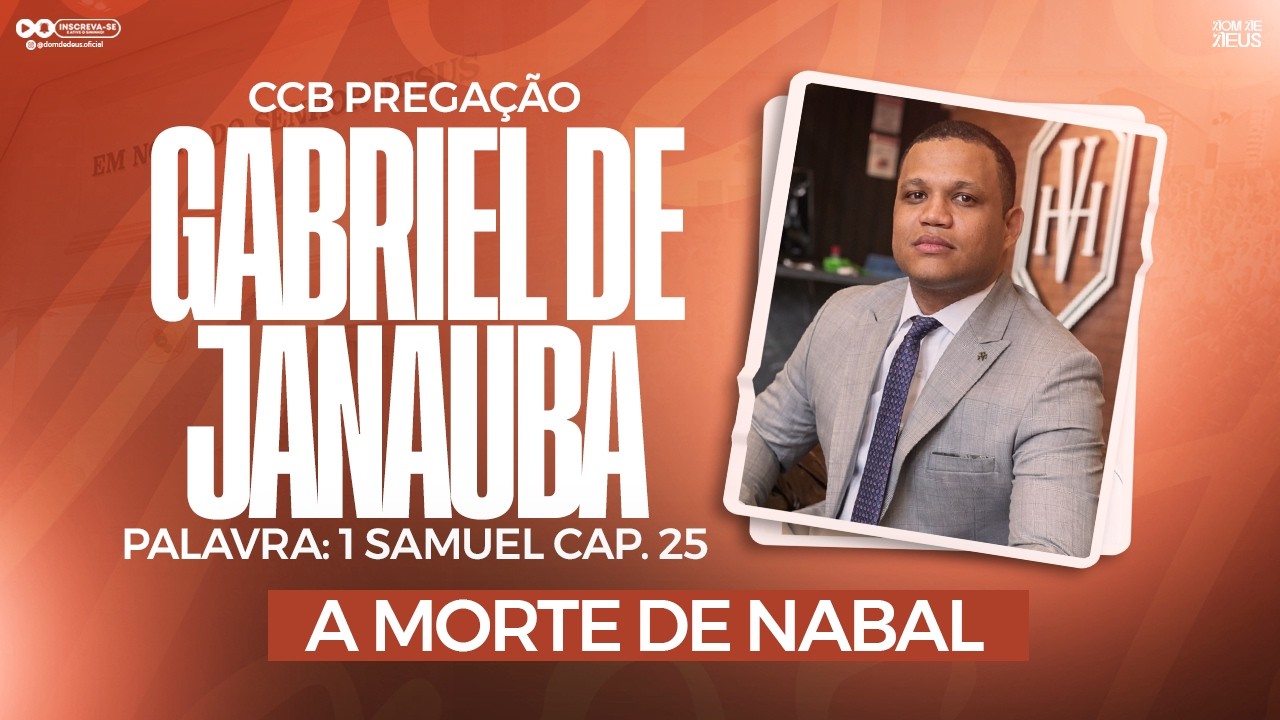 CCB PREGAÇÃO GABRIEL DE JANAUBA - A MORTE DE NABAL (ÁUDIO EXCELENTE)