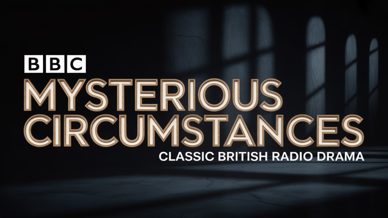 BBC Mysterious Circumstances &ndash; Classic British Horror and Mystery Radio Drama