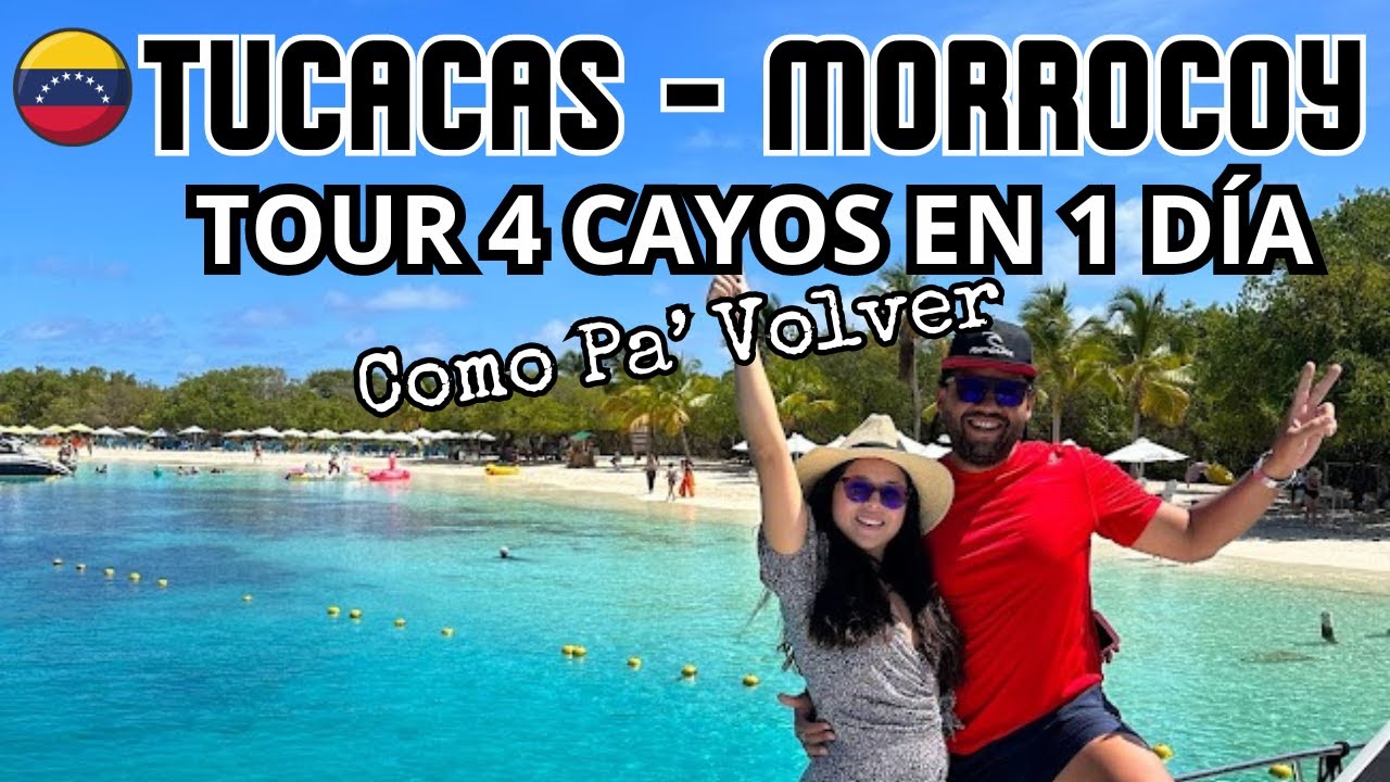 Vlog 1 TOUR de los MEJORES CAYOS de TUCACAS en 1DÍA #tucacas #venezuela #comopavolver #marcaribe