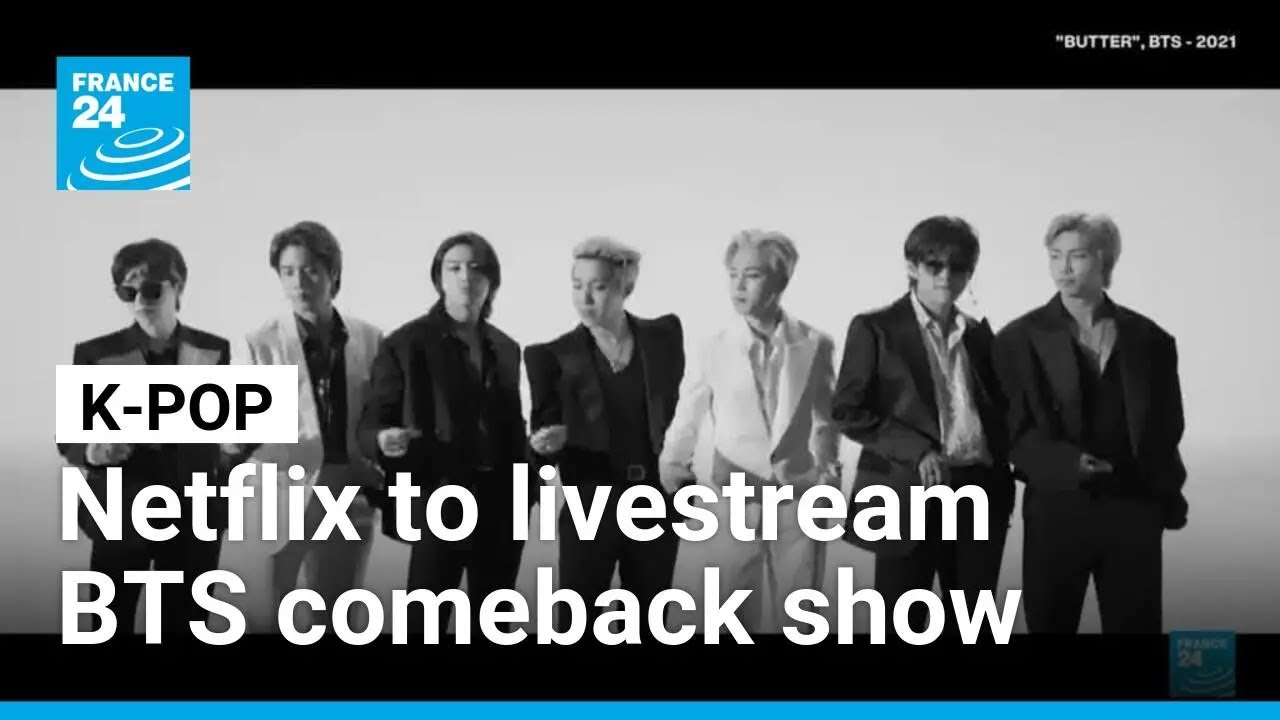 Netflix to livestream K-pop BTS comeback mega concert • FRANCE 24 English