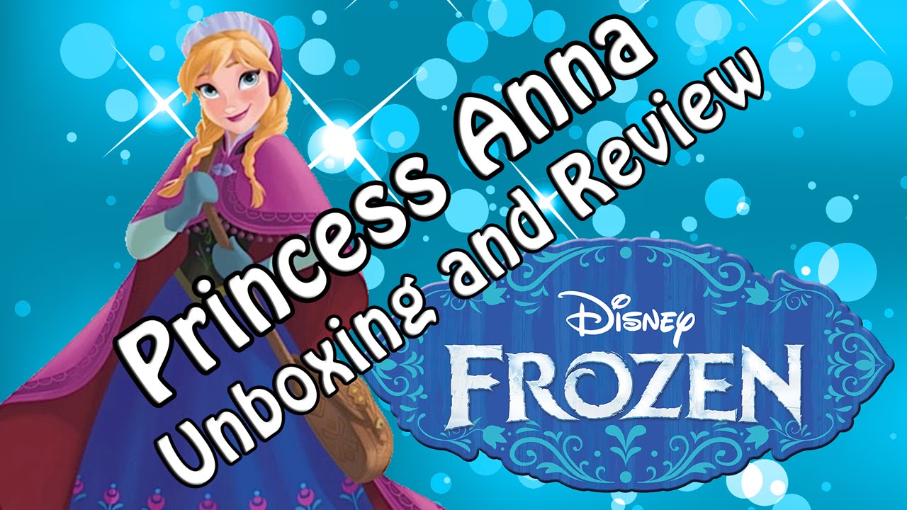 Disney's Frozen Princess Anna Doll - Unboxing and Review