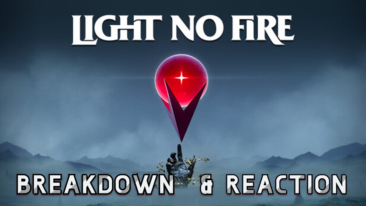 Light No Fire Breakdown and Reaction