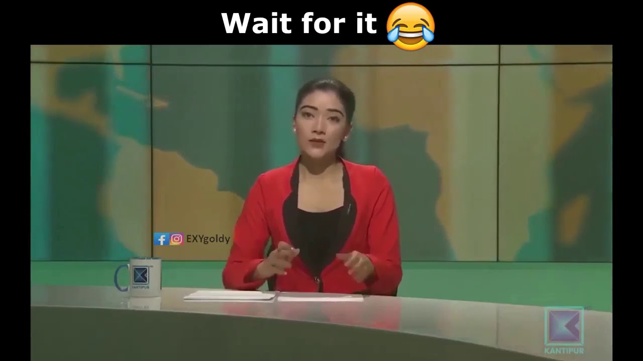 wait for it 😅🤣😅 nepali ho ni