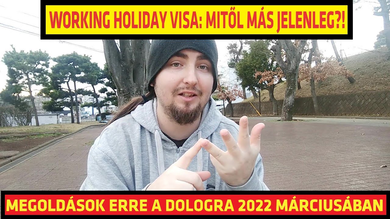 Útmutató Working Holiday Vizumot Igénylőknek 2022. Március
