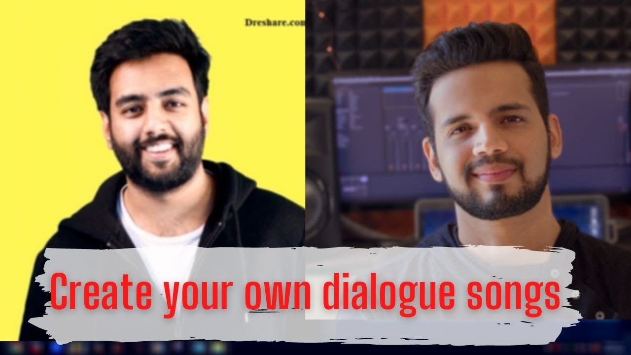 How to make dialogue songs like Yashraj Mukhate & Mayur Jumani