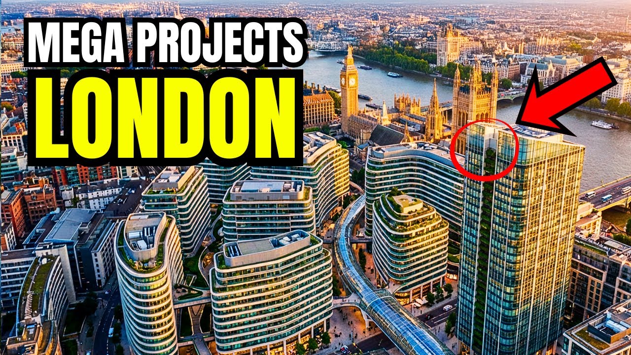 5 London Megaprojects That Will Transform the UK in 2030