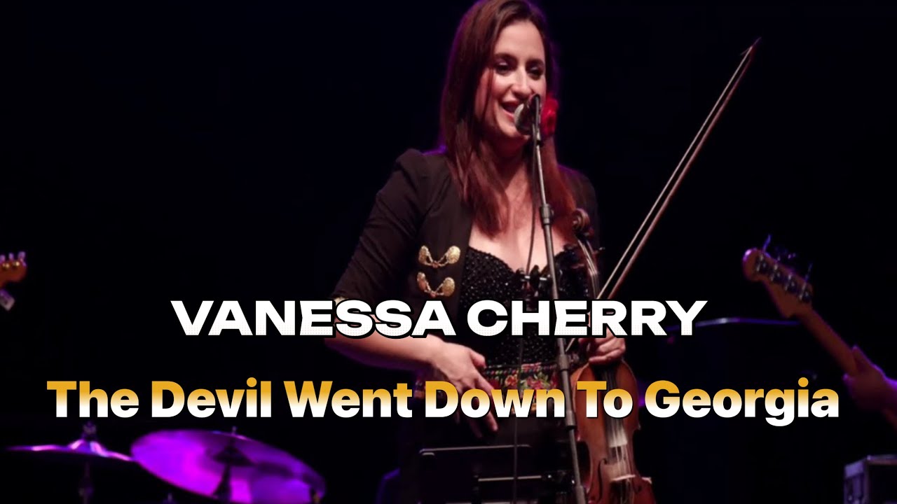 Vanessa Cherry - The Devil Went Down to Georgia.