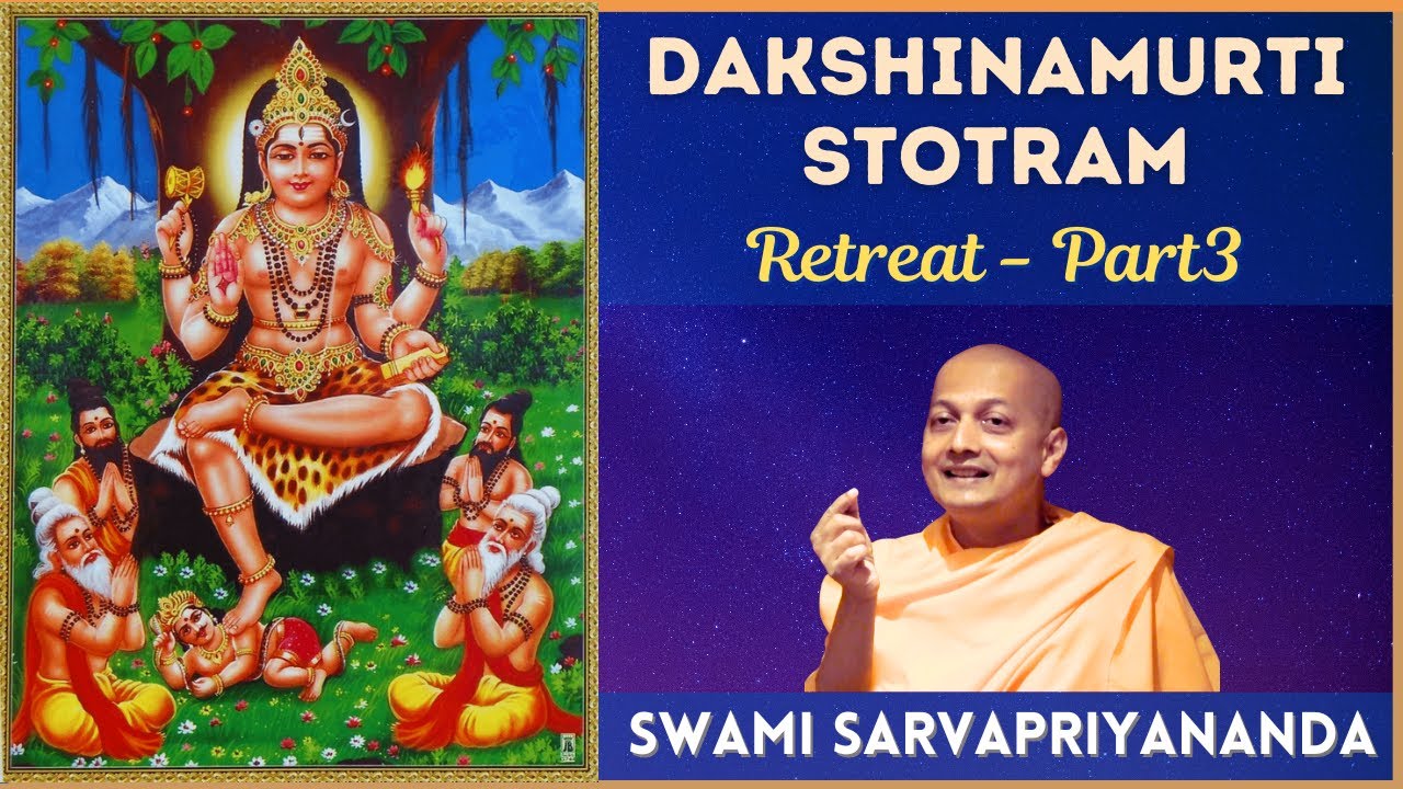 Dakshinamurti Stotram - Session 3 | Swami Sarvapriyananda