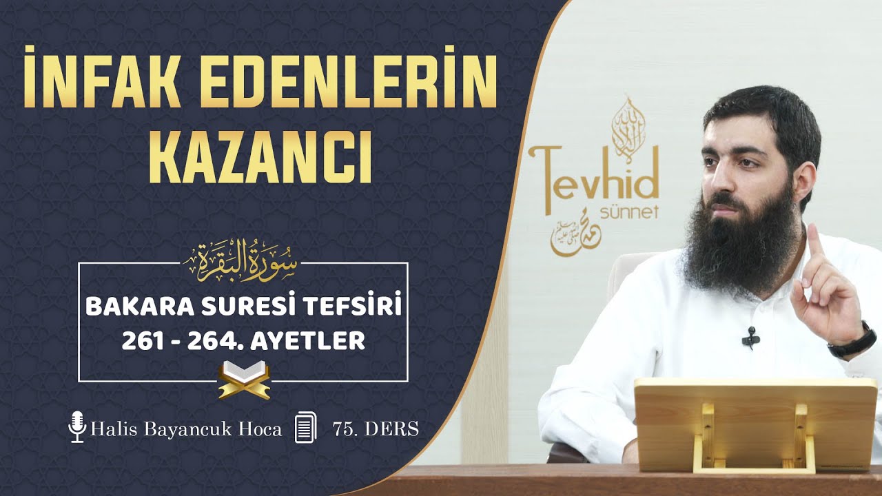 İnfak Edenlerin Kazancı | Bakara Suresi Tefsiri 261 - 264 Ayetler Halis Bayancuk Hoca (Ebu Hanzala)