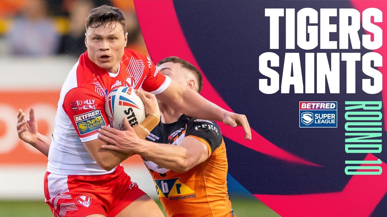 Highlights | Castleford Tigers v St Helens, Round 10, 2022 Betfred Super League