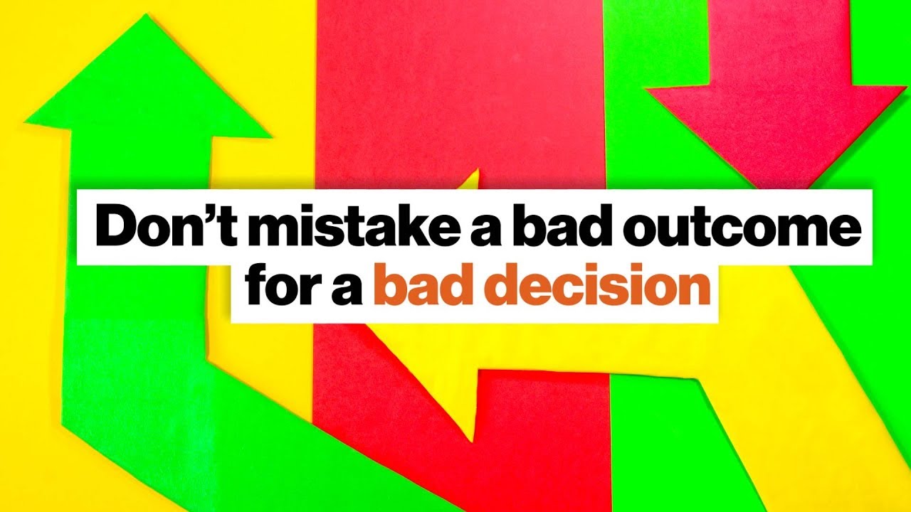 'Resulting': Don&rsquo;t mistake a bad outcome for a bad decision | Annie Duke | Big Think