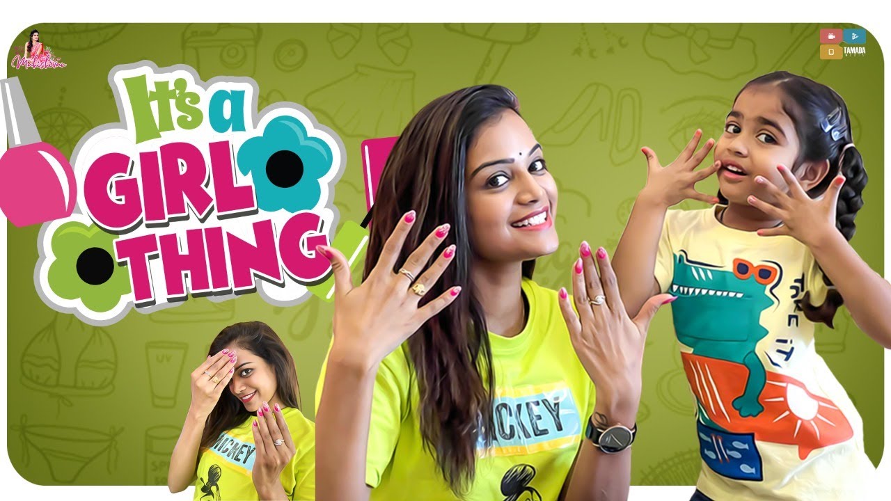 It's a Girl Thing || Nail Art With Harini || Self Care || Hair Care Tips | Mahishivan | Tamada Media