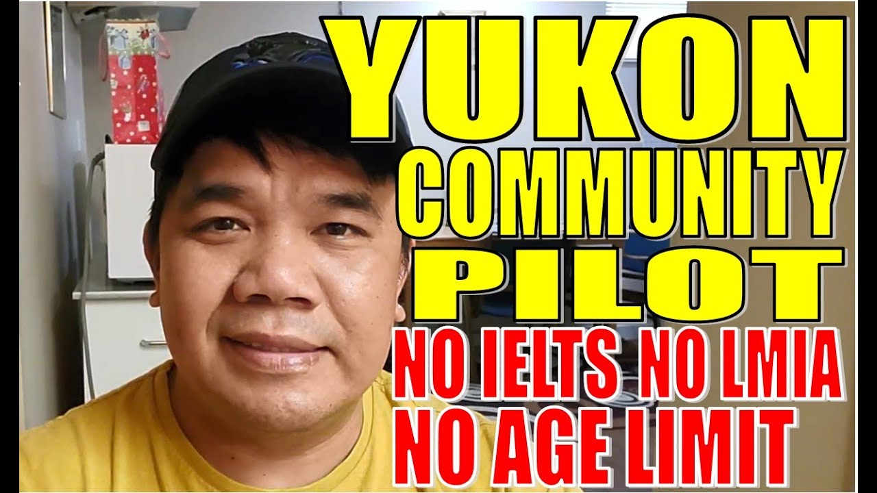 YUKON COMMUNITY PILOT PROGRAM | NO IELTS | NO LMIA | NO AGE LIMIT | NO PROOF OF FUNDS | BUHAY CANADA