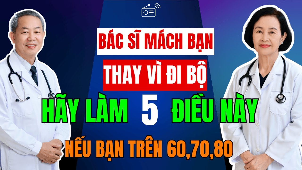 Người Già Chân Yếu, Không Đi Bộ Được Nhiều – Chỉ Cần 5 Việc Nhỏ Mỗi Ngày, Sống Khỏe Như Tuổi 40!