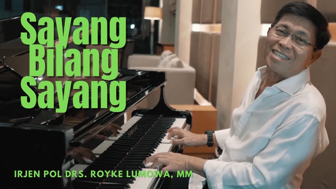 SAYANG BILANG SAYANG - Irjen Pol Drs. Royke Lumowa, MM (Official Music Video)
