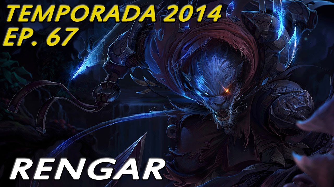 TEMPORADA 2014 | EP 67 | Rengar | El Gato Azul ONESHOTEADOR!!!