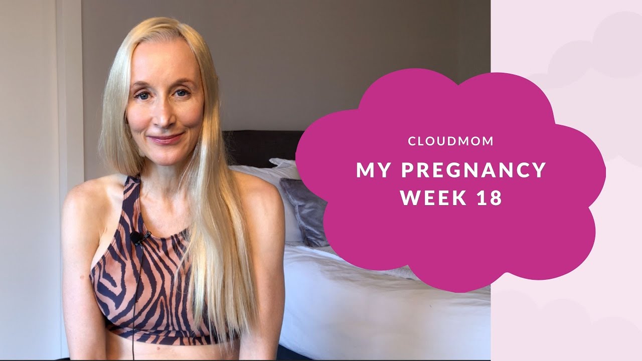 18 Weeks Pregnant - My Pregnancy Week by Week | Subt. ENG/ FR/ ES/ ZHO_CN | CloudMom