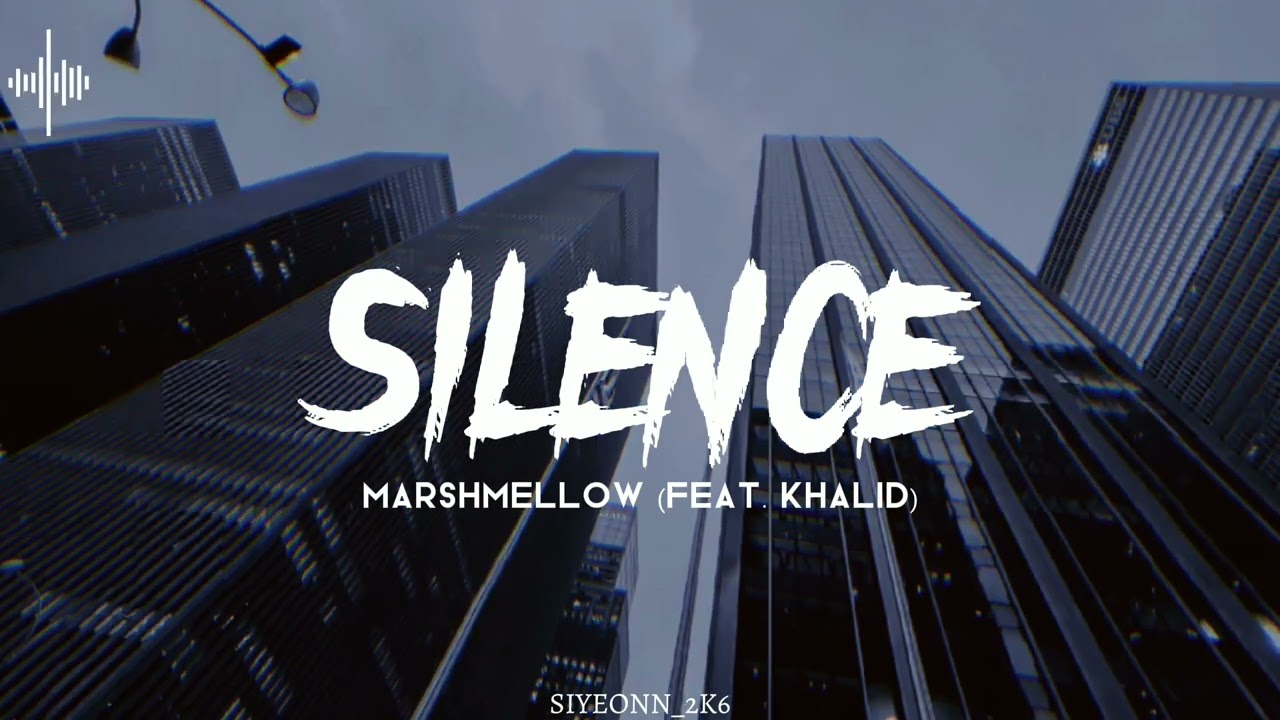 Silence - Marshmellow (Feat. Khalid) - (Slowed + Reverb)