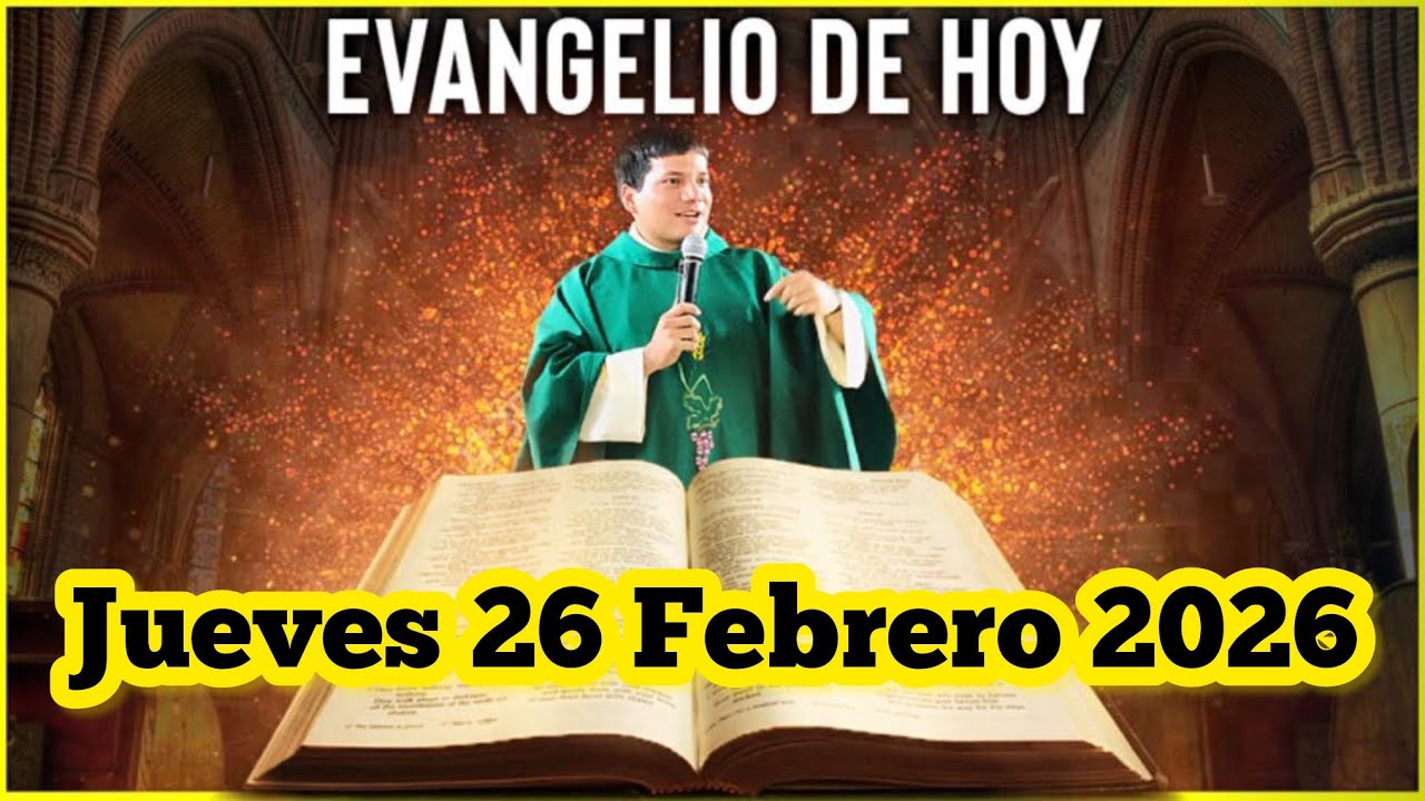 EVANGELIO DE HOY Jueves 26 Febrero 2026 con el Padre Marcos Galvis